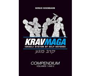 Krav Maga The Israeli System of Self-defense: Compendium - Volume 1 and 2