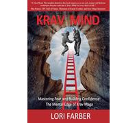 KRAV MIND: Mastering Fear and Building Confidence: The Mental Edge of Krav Maga