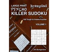 Krazydad Large Print Psycho Killer Sudoku Volume 1: 108 Tough to Insane Puzzles