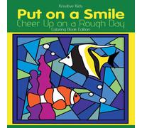 Kreative Kids Put on a Smile: Cheer Up on a Rough Day Coloring Book Edition Kreative Kids Multicolor