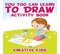 Kreative Kids You Too Can Learn to Draw Activity Book Paperback Kreative Kids Multicolor