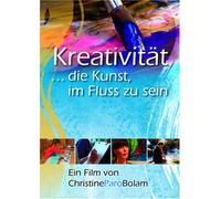 Kreativität - ...die Kunst im Fluss zu sein