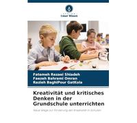 Kreativität und kritisches Denken in der Grundschule unterrichten: Neue Wege zur Förderung der Kreativität in Schulen