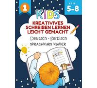 Kreativives Schreiben Lernen Leicht Gemacht Deutsch - Serbisch Sprachkurs Kinder: Ich kann einige kurze Sätze lesen und schreiben kinderbücher 5-8 jahre. Creative writing prompts for kids