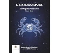 Krebs Horoskop 2026 - Dein tägliches Astrojournal | 21. Juni - 22. Juli | Jahreshoroskop Krebs: Entfalte mit der Kraft der Sterne dein persönliches ... | Intuition, Reflexion & Selbstfindung