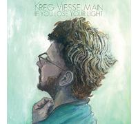 Kreg Viesselman - If You Lose Your Light