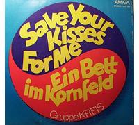 Kreis - Ein Bett Im Kornfeld / Save Your Kisses For Me - AMIGA - 4 56 207