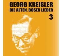 Kreisler,Georg - Die Alten,Bösen Lieder 3 (Finale)