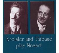 Kreisler & Thibaud - Kreisler & Thibaud Play Mozart