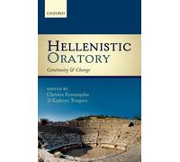 Kremmydas - Hellenistic Oratory Continuity and Change - New hardback - X555z
