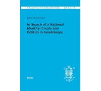 Kreolische Bibliothek 19: In Search of a National Identity: Creole and Politics in Guadeloupe