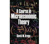 Kreps: A Course In Microeconomic Theory