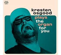Kresten Osgood – Plays the Organ for You – April