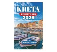 KRETA REISEFÜHRER 2026: Die größte und bezauberndste Insel