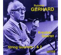 Kreutzer Quartet – Gerhard: String Quartets Nos. 1 & 2