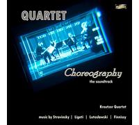 Kreutzer Quartet - Quartet Choreography - the soundtrack