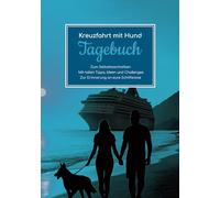 Kreuzfahrt mit Hund Tagebuch - Zum Selbstbeschreiben - Mit tollen Tipps, Ideen und Challenges - Zur Erinnerung an eure Schiffsreise