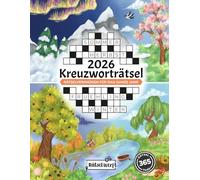 Kreuzworträtsel 2026: Das große Kreuzworträtselbuch für Erwachsene mit 365 Schwedenrätseln für ein ganzes Jahr Rätselvergnügen (Die großen Rätselbücher 2026)