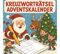 Kreuzworträtsel Adventskalender: 24 Tage voller Weihnachtswitz & Rätselspaß | Jeden Tag 2 festliche Kreuzworträtsel | Lustige Geschenkidee für Kinder & Erwachsene