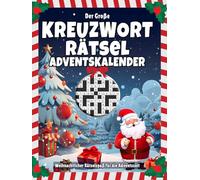 Kreuzworträtsel Adventskalender: Großer Rätselspaß für den Advent mit liebevoll gestaltetem Innenleben I Inkl. Anleitungen und Lösungen I Extra Groß