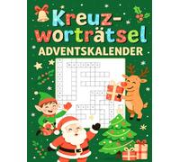 Kreuzworträtsel Adventskalender: Täglich neue und spannende Rätsel für die Adventszeit - 48 Kreuzworträtsel für Rätselliebhaber