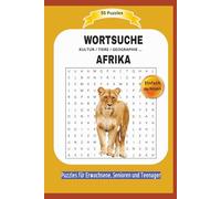 KREUZWORTRÄTSEL AFRIKA: KULTUR / TIERE / GEOGRAPHIE ... | 55 Puzzles | Über Menschen, Tiere, Business .. | Einfach zu lesen | Kreuzworträtsel für ... | Format 6x9 | 15,24 × 22,81 cm | 110 Seite