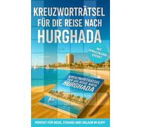 Kreuzworträtsel für die Reise nach Hurghada: 50 unterhaltsame Kreuzworträtsel über Hurghada & Reisen | Humorvoller Rätselspaß für Urlaub & Flug | ... Geschenke für Frauen (Reise Kreuzworträtsel)