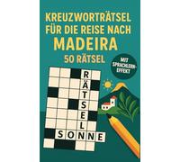 Kreuzworträtsel für die Reise nach Madeira: 50 unterhaltsame Kreuzworträtsel über Madeira & Reisen | Humorvoller Rätselspaß für Urlaub & Flug | ... Geschenk für Urlaub (Reise Kreuzworträtsel)