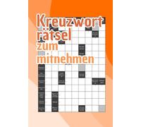 Kreuzworträtsel zum mitnehmen: Das handliche Rätselbuch to go für die Reise und den Urlaub - Knifflige Fragen für Erwachsene und Senioren