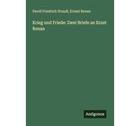 Krieg und Friede: Zwei Briefe an Ernst Renan
