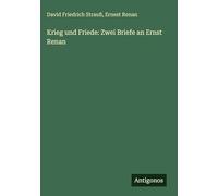 Krieg und Friede: Zwei Briefe an Ernst Renan