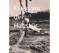 Krieg vor der Haustür: 17. Mai 1943: Die Bombardierung der Edertalsperre, Land unter in Wabern und im Edertal - Eine Dokumentation, Bd. 1