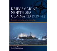 Kriegsmarine North Sea Command 1939-42 : Germany's coastal naval campaign
