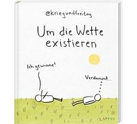 kriegundfreitag: Um die Wette existieren: Ich gewinne! | Das dritte große Buch von @kriegundfreitag