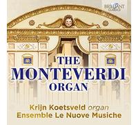 Krijn Koetsveld; Ensemble Le Nuove Musiche - The Monteverdi Organ
