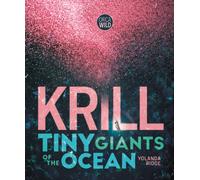 Krill : Tiny Giants of the Ocean