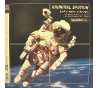 Kriminal Sputnik - Let's Take A Break
