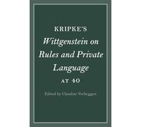 Kripke's Wittgenstein on Rules and Private Language at 40 (Cambridge Philosophical Anniversaries)