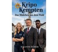 Kripo Kempten: Das Mädchen im Wald: 1