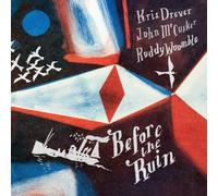 Kris Drever, John McCusker, Roddy Woomble - Before The Ruin (Remastered Edition)