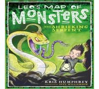 Kris Humphrey Leo's Map of Monsters: The Shrieking Serpent Book Kris Humphrey Multicolor