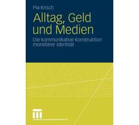 Krisch - Alltag Geld und Medien Die kommunikative Konstruktion mone - X555z