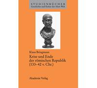 Krise Und Ende Der Römischen Republik (133-42 V. Chr.) (Studienbücher Geschichte Und Kultur Der Alten Welt)