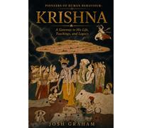 Krishna: A Gateway to His Life, Teachings, and Legacy (Pioneers of Human Behaviour)