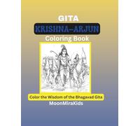Krishna and Arjuna Coloring Book: Sacred Scenes from the Mahabharata and Bhagavad Gita | Devotional Hindu Coloring Pages for Kids and Families: Bring ... (MoonMiraKids Spritual Coloring books)