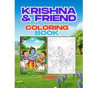 Krishna & Friends: A Spiritual and Creative Coloring Book for Kids with 51 Beautiful Illustrations of Little Krishna and His Best Gopa Pals in Vrindavan All Krishna Coloring Book Series