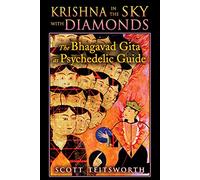 Krishna in the Sky With Diamonds – The Bhagavad Gita As Psychedelic Guide
