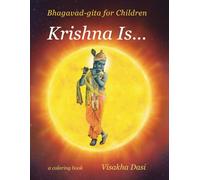 Krishna Is...: Bhagavad-gita for Children