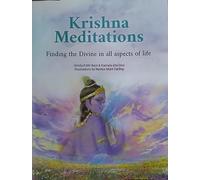 Krishna Meditations: Finding the Divine in all aspects of life