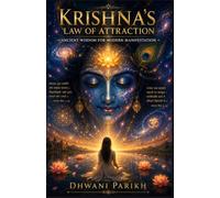 Krishna’s Law of Attraction: Ancient Wisdom for Modern Manifestation